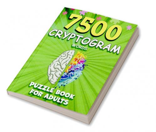 Cryptograms Puzzle Books for Adults : 7500 Large Print Cryptogram Puzzles Words to Improve Memory and Keep your Brain Young (Puzzle Activity Books for Adults)