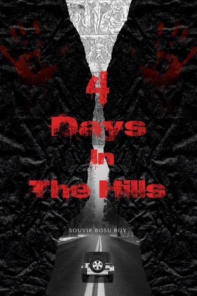 4 Days In The Hills : 4 Days 4 Deaths 4 Friends left What’s next?