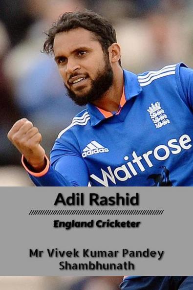 Adil Rashid : England Cricketer