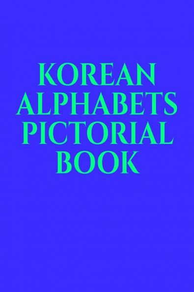 KOREAN ALPHABETS PICTORIAL BOOK