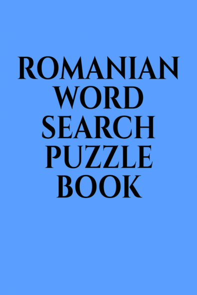 ROMANIAN WORD SEARCH PUZZLE BOOK
