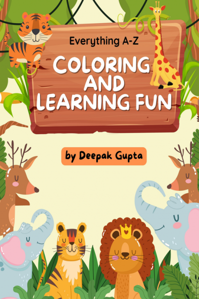 Everything A-Z Coloring and Learning Fun : A to Z Coloring Book for Kids to Color Animals Flowers Fruits and Vegetables Birds & Monuments