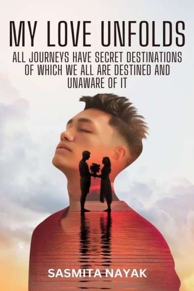 my love unfolds : All journeys have a secret destinations of which we all are destined and unaware of it