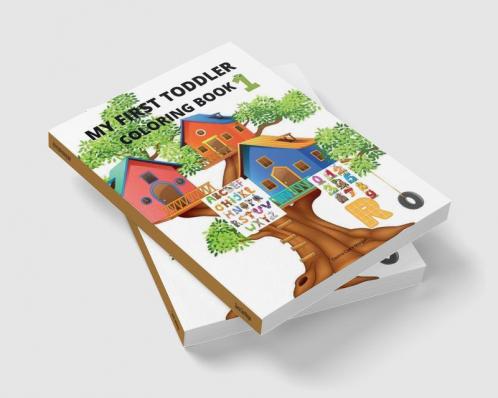 My first toddler coloring book: My best toddler coloring activity book with numbers letters and animals