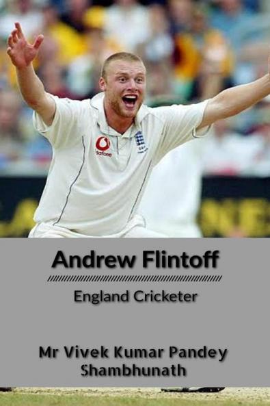 Andrew Flintoff : England Cricketer