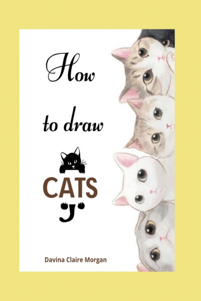 How to draw Cats: Cat Coloring and Activity Book For Kids Ages 3-8 | Easy and Fun Drawing Book for Boys Girls and Kids Ages 3-8