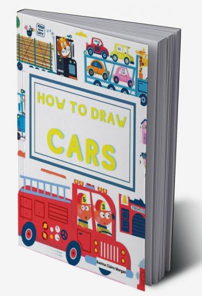 How to draw Cars: Learn to draw step by step awesome cars trucks and other vehicles for kids ages 4-12