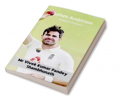 James Anderson : England Cricketer