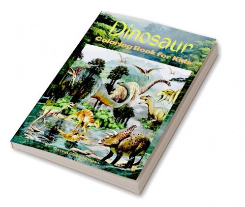 Dinosaur Coloring Book for Kids: Amazing coloring book with adorable dinosaurs for boys and girls Ages 3 and Up | A great gift for boys and girls with dinosaur facts | Travel back through time to t...
