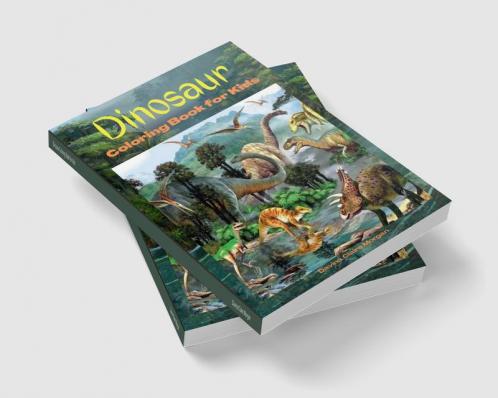 Dinosaur Coloring Book for Kids: Amazing coloring book with adorable dinosaurs for boys and girls Ages 3 and Up | A great gift for boys and girls with dinosaur facts | Travel back through time to t...