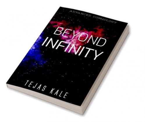 Beyond Infinity: Advanced Cosmology