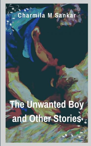The Unwanted Boy and Other Stories