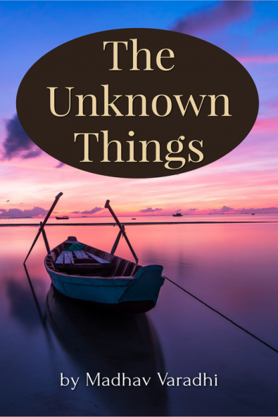 The Unknown Things : one need to know