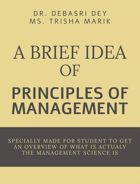 A Brief Idea of Principles of Managementasics of management: Principle of management