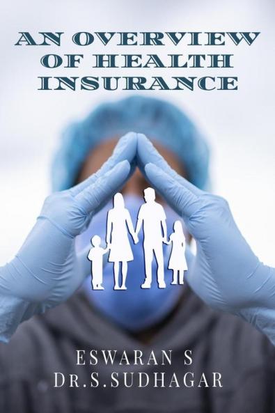 AN OVERVIEW OF HEALTH INSURANCE