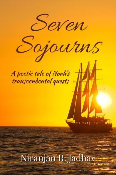 Seven Sojourns : A poetic tale of Noah's transcendental quests