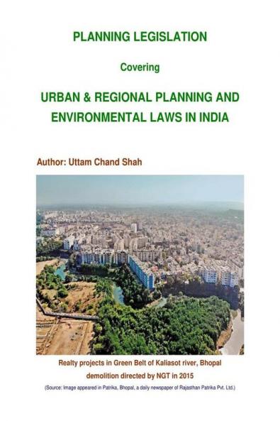 PLANNING LEGISLATION covering Urban &amp; Regional Planning and Environmental Laws in India