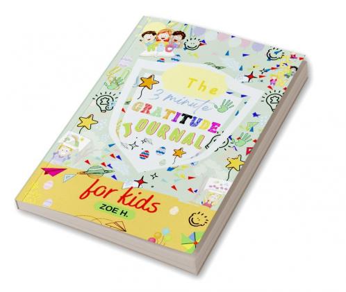 3 Minute Gratitude Journal for Kids Ages 4-8 : Notebook with Simple and Funny Pages for Children to Write their Thoughts