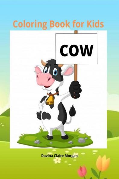 Cow Coloring Book for Kids: 50 Simple and Fun Designs of Cow for Kids and Toddlers |Cow Lover Gifts for Children  |A Happy Farm Animals Coloring and Activity Book for Kids Ages 3 and Up