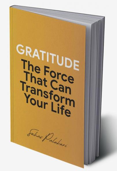 Gratitude: The Force That Can Transform Your Life
