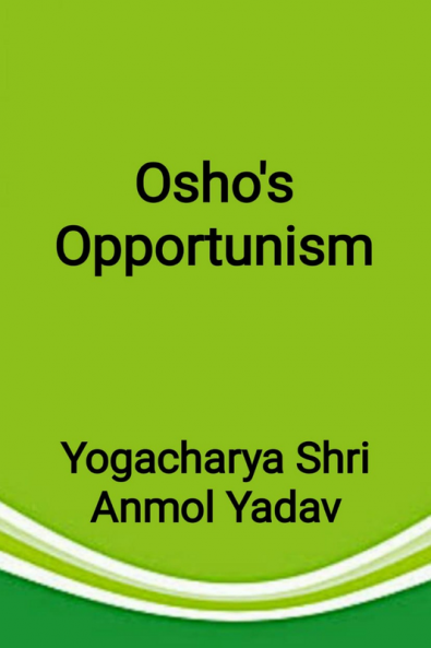 Osho's Opportunism