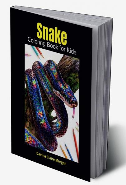 Snake Coloring Book for Kids: Perfect Snake Animal Coloring Pages for Boys Girls and Kids Ages 4 and Up | Beautiful Collection of Coloring Pages Decorative Reptiles | Who love Cute Reptiles this i...