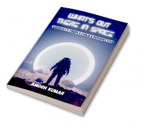 What Is Out There In Space?