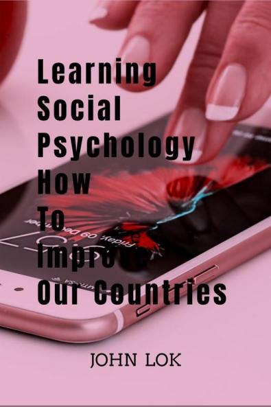 Learning Social Psychology How To Improve Our Countries