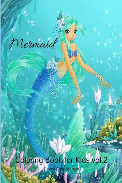 Mermaid Coloring Book for Kids  vol.2: Amazing US Edition of Mermaid Coloring Pages for kids Ages 4-8 | 50 Unique and Beautiful Pages with Mermaids and their Ocean Friends|Mermaids Coloring and Act...