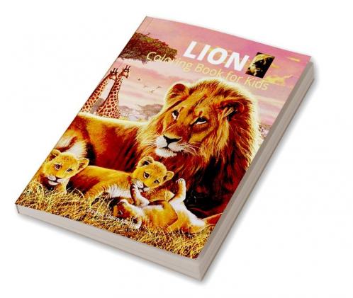 Lion Coloring Book for Kids: A Cute and Unique Coloring Pages with the King of Jungle for Boys Girls and Kids Ages 3-8 | Lion Coloring and Activity Book for Kids Ages 3-8 | Amazing Gift for Kids