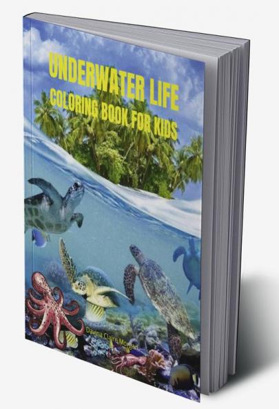Underwater Life Coloring Book for Kids: Beautiful Marine Animals To Color for Kids Ages 3-8 | Super Fun Coloring and Activity Book for Kids | Amazing Gift for Your Kid | 32 Premium Coloring Pages w...