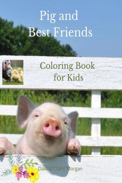 Animal Best Friends Coloring Book for Kids: A Cute Farm Animal Coloring Book for Kids Ages 3-8 | Super Coloring Pages of Animals on the Farm |Animal Best Friends Activity and Coloring Book for Boys...