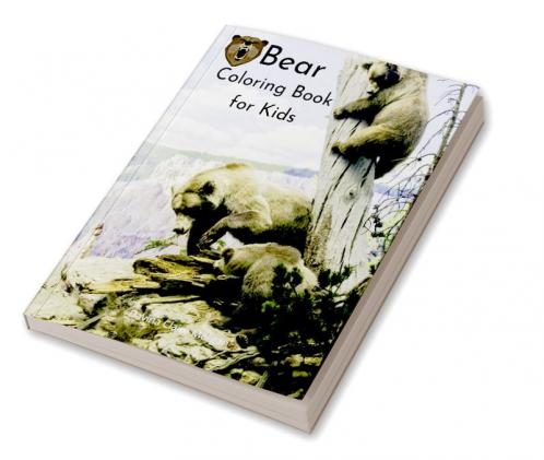Bear Coloring Book for Kids: Wildlife Bear Animal Coloring Book for Kids Ages 3 and Up | Funny Learning Coloring and Activity Book for Boys Girls and Kids | Perfect Gift for Kids