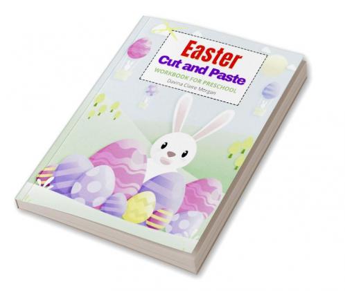 Easter Cut and Paste Workbook for Preschool: Cut and Paste Easter and Spring Holiday Workbook | A Beautiful  Colouring and Cutting Activity Book for Kids Ages 3+| Perfect Idea Gift | Easter Basket ...