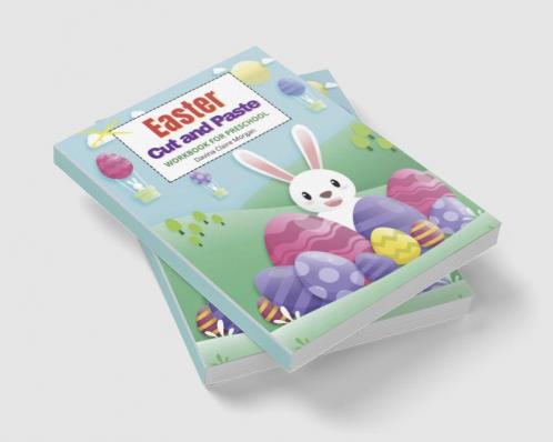 Easter Cut and Paste Workbook for Preschool: Cut and Paste Easter and Spring Holiday Workbook | A Beautiful  Colouring and Cutting Activity Book for Kids Ages 3+| Perfect Idea Gift | Easter Basket ...