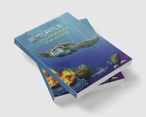 Turtle Coloring Book for Adults: Stress Relieving Turtle Designs for Adults | 46 Premium Coloring Pages with Amazing Designs | An Adults Turtle Coloring Book with Sea Turtles | Relaxation Meditati...