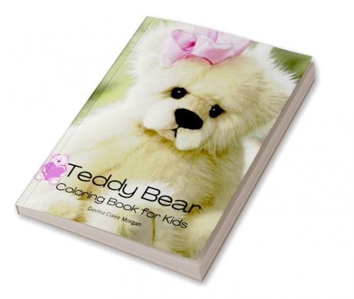 Teddy Bear Coloring Book for Kids: Children Activity Book for Boys and Girls Ages 2-6 with Super Teddy Bear | A Super Cool Gift for Boys and Girls Ages 2-6 – Teddy Bear Coloring and Activity Book
