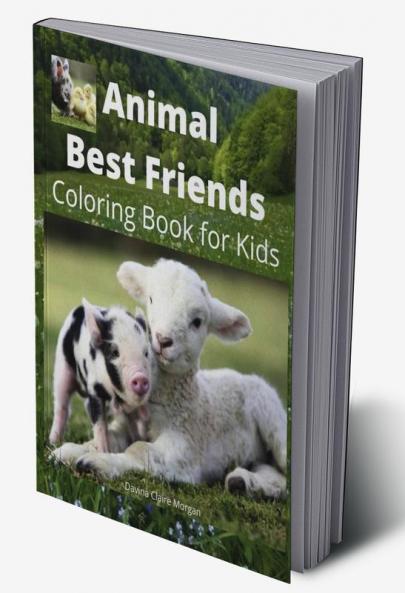 Animal Best Friends Coloring Book for Kids vol.2: A Cute Farm Animal Coloring Book for Kids Ages 3-8 | Super Coloring Pages of Animals on the Farm |Animal Best Friends Activity and Coloring Book fo...