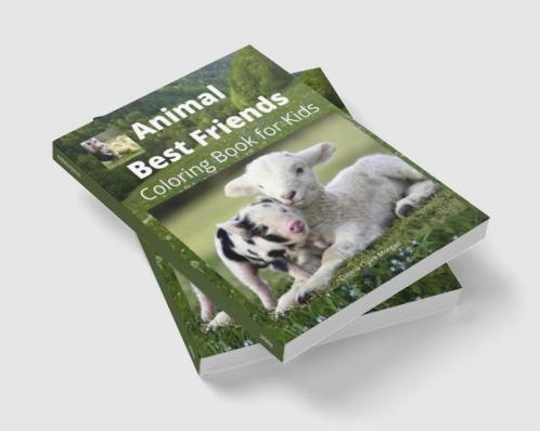 Animal Best Friends Coloring Book for Kids vol.2: A Cute Farm Animal Coloring Book for Kids Ages 3-8 | Super Coloring Pages of Animals on the Farm |Animal Best Friends Activity and Coloring Book fo...