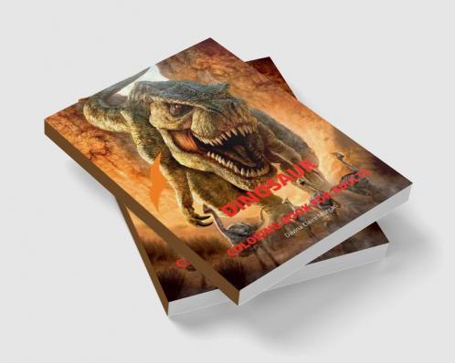 Dinosaur Coloring Book for Adults: Amazing coloring book with adorable dinosaurs for Adults | A great gift for you or for your friend with dinosaur facts | Travel back through time to the prehistor...