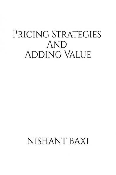 Pricing Strategies And Adding Value