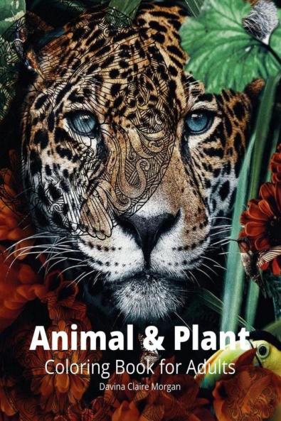Animal and Plant Coloring Book for Adults: Stress Relieving Animal and Plant Designs for Adults | 35 Premium Coloring Pages with Amazing Designs