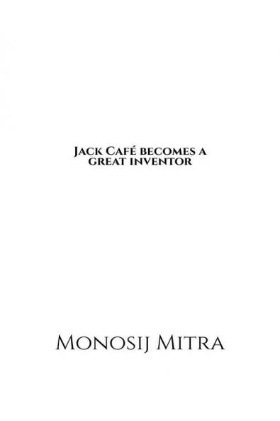 Jack Cafe becomes a great inventor