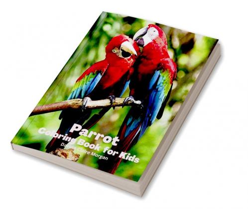 Parrot Coloring Book for Kids: Children Coloring and Activity Book for Girls & Boys Ages 3-8 | 30 State Parrotss and Nature | Beautiful Parrotss Coloring and Activity Book | Dover Nature | Amaz...