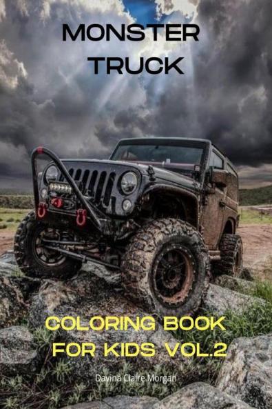 Monster Truck Coloring Book for Kids vol.2: A Fun Coloring and Activity Book with Big Trucks for Kids Ages 4-10 | Amazing Gift for Boys | The Ultimate Monster Truck Coloring Book with 50 Designs of...