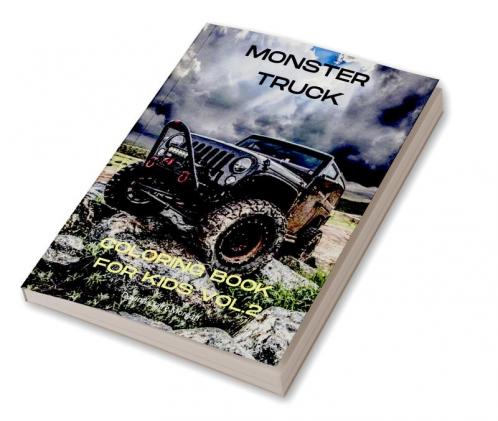 Monster Truck Coloring Book for Kids vol.2: A Fun Coloring and Activity Book with Big Trucks for Kids Ages 4-10 | Amazing Gift for Boys | The Ultimate Monster Truck Coloring Book with 50 Designs of...