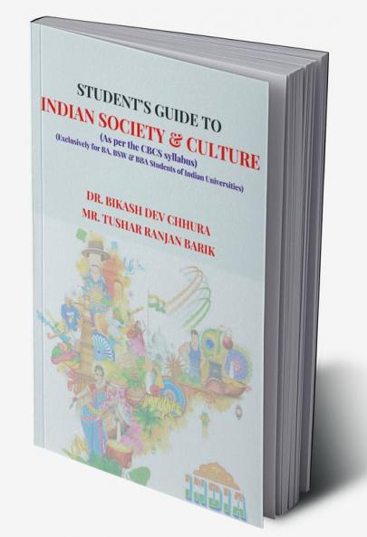 STUDENT’S GUIDE TO 'INDIAN SOCIETY & CULTURE' : (As per the CBCS syllabus) (Exclusively for BA BSW & BBA Students of Indian Universities)