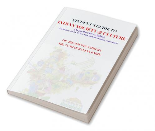 STUDENT’S GUIDE TO 'INDIAN SOCIETY & CULTURE' : (As per the CBCS syllabus) (Exclusively for BA BSW & BBA Students of Indian Universities)