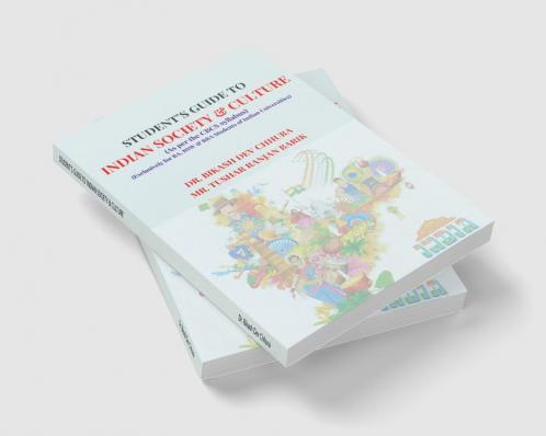STUDENT’S GUIDE TO 'INDIAN SOCIETY & CULTURE' : (As per the CBCS syllabus) (Exclusively for BA BSW & BBA Students of Indian Universities)