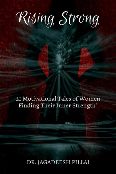 Rising Strong : Motivational Tales of Women Finding Their Inner Strength